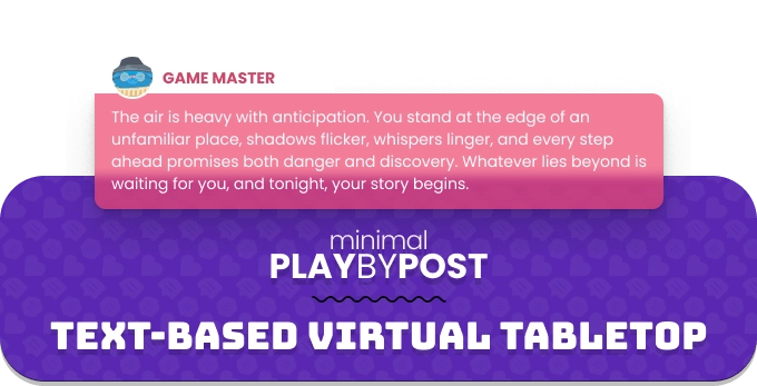 Minimal Play-by-post: Text-based virtual tabletop