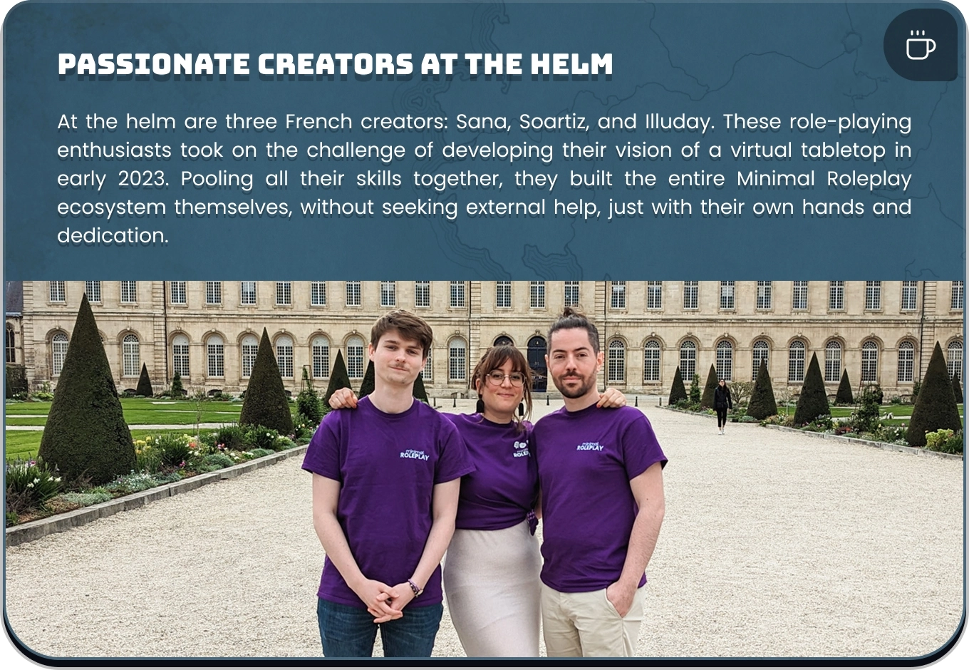 Passionate creators at the helm