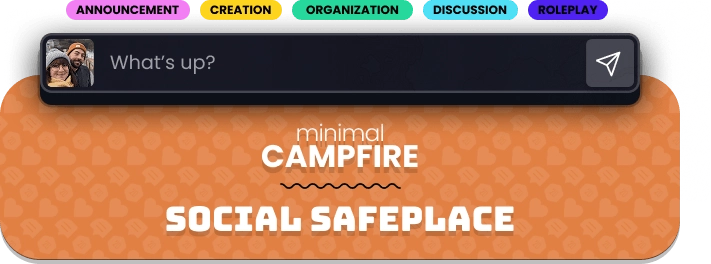 Minimal Campfire: Social safeplace