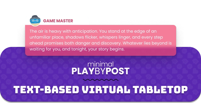 Minimal Play-by-post: Text-based virtual tabletop